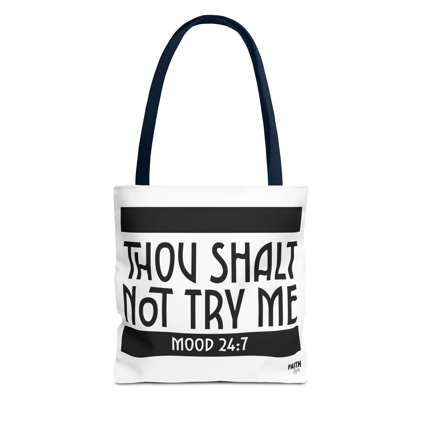 FaithStyles Tote Bag — "Thou Shalt Not Try Me" Mood 24:7 Black & White Statement Tote