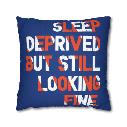 Funny Sleep Deprived Pillowcase - Home Decor, Gift for Friends, Bedroom Accessory, Cozy Bedding, Humorous Throw Pillow