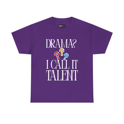Drama Talent Unisex Heavy Cotton Tee, Funny Graphic Tee, Gift for Actors, Quirky Tee for Drama Lovers, Casual Wear, Gift for Friends