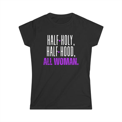 Empowering Women's Softstyle Tee - Half Holy, Half Hood, All Woman | Casual Wear, Gift for Her, Spiritual Apparel, Self-Love, Everyday [...]