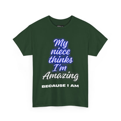Unisex Heavy Cotton Tee - "My niece thinks I’m Amazing" T-Shirt, Perfect Birthday Gift, Funny Family Tee, Gift for Aunt