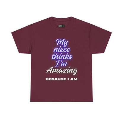 Unisex Heavy Cotton Tee - "My niece thinks I’m Amazing" T-Shirt, Perfect Birthday Gift, Funny Family Tee, Gift for Aunt