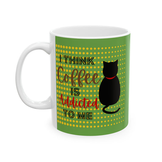 FaithStyles  Ceramic Mug – "Addicted" Green 11oz & 15oz