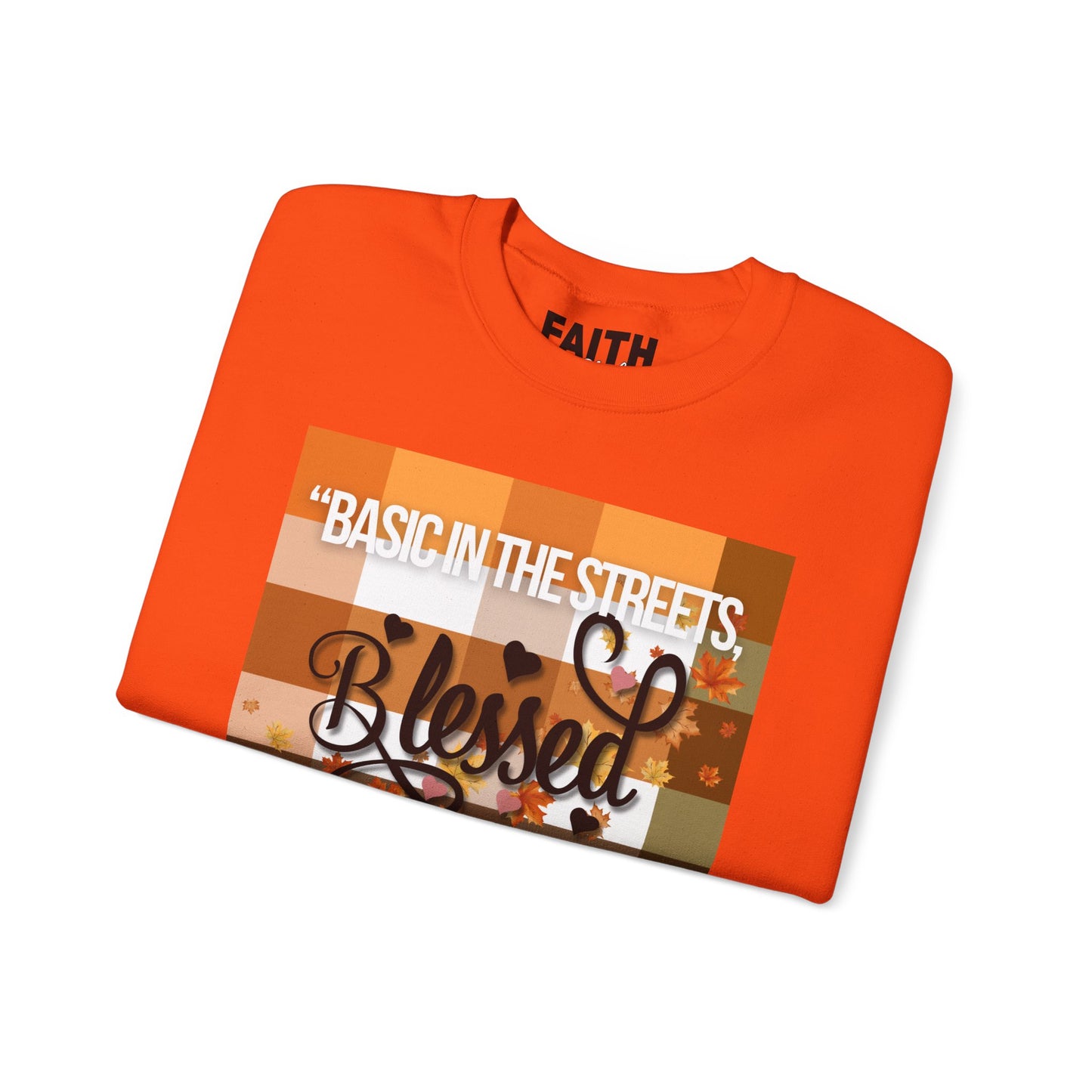 Cozy Quote Sweatshirt - "Basic in the Streets, Blessed in the Sheets"