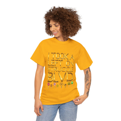 Humorous Unisex Heavy Cotton T-shirt - "I Took a Left on Struggle BLVD"