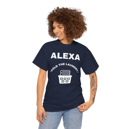Funny Laundry T-Shirt, Humor Tee, Gift for Mom, Funny Housework Shirt, Unisex Cotton Tee, Alexa Joke Shirt