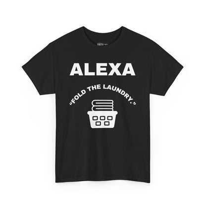 Funny Laundry T-Shirt, Humor Tee, Gift for Mom, Funny Housework Shirt, Unisex Cotton Tee, Alexa Joke Shirt