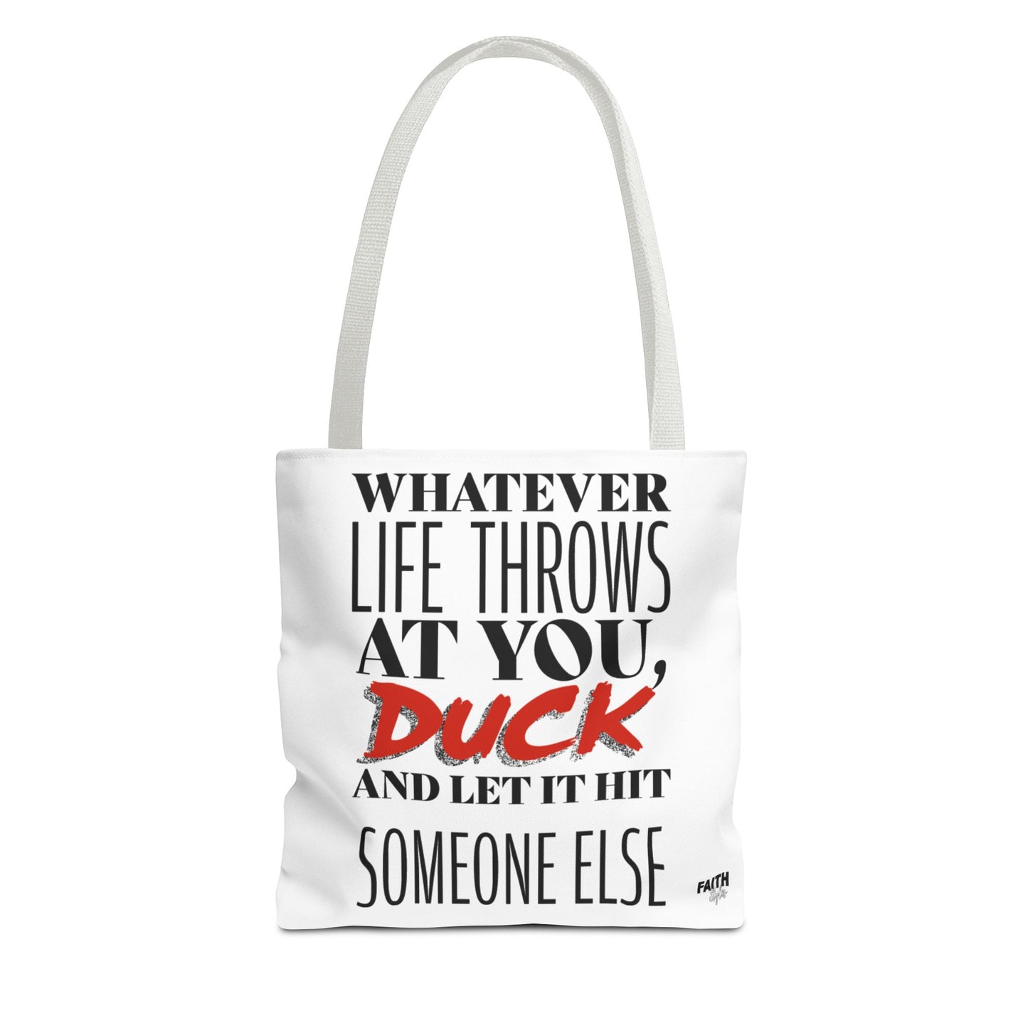 FaithStyles Tote Bag — "Whatever Life Throws at You, Duck" Funny Motivational Quote Tote