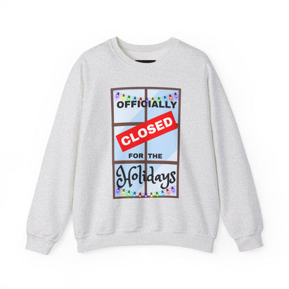 Holiday Closure Crewneck Sweatshirt, Cozy Winter Sweater, Gift for Holidays, Comfy Crewneck, Closed for the Holidays Sweatshirt