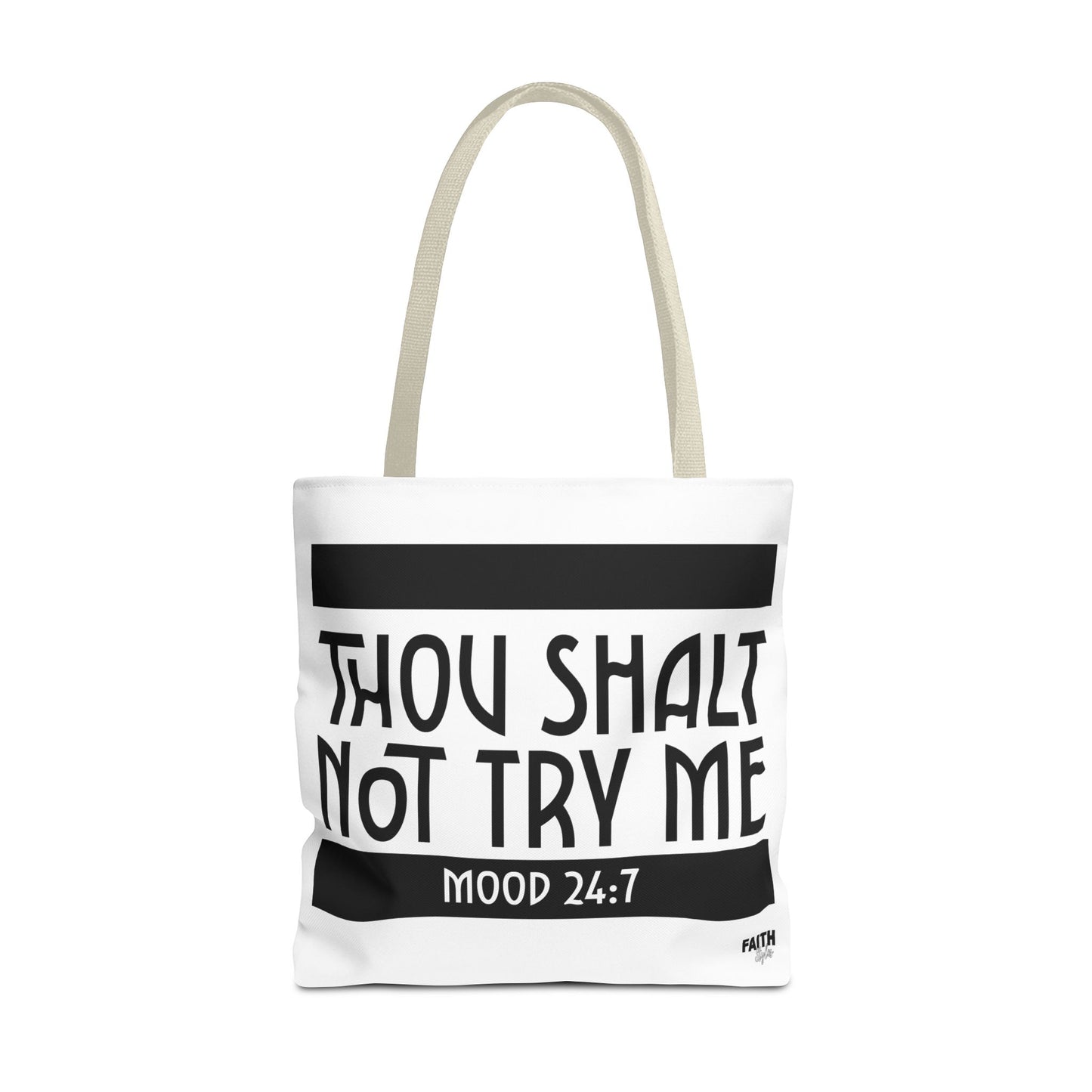 FaithStyles Tote Bag — "Thou Shalt Not Try Me" Mood 24:7 Black & White Statement Tote