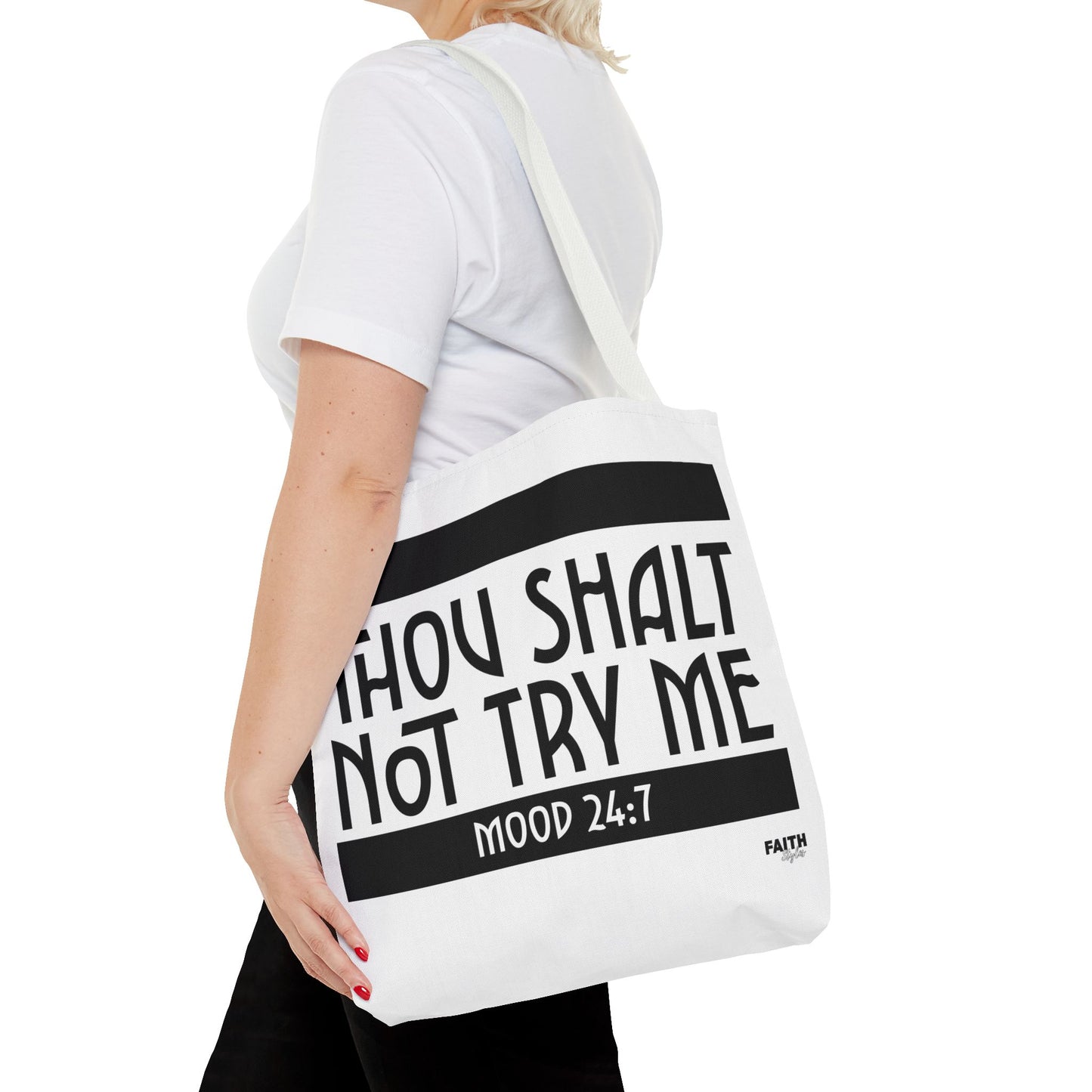 FaithStyles Tote Bag — "Thou Shalt Not Try Me" Mood 24:7 Black & White Statement Tote