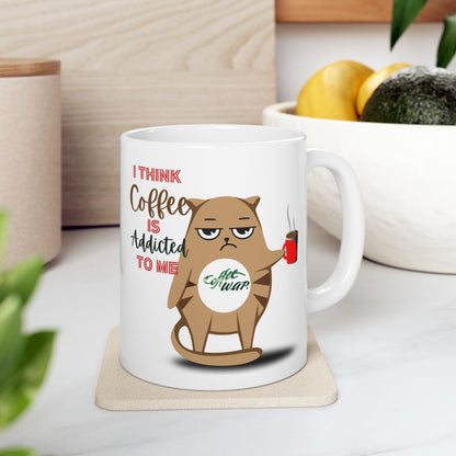 FaithStyles Coffee Addict Cat Ceramic Mug — Funny Cat Saying "I Think Coffee Is Addicted To Me" (11oz, 15oz)