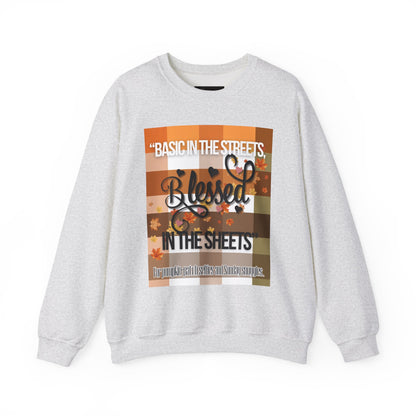 Cozy Quote Sweatshirt - "Basic in the Streets, Blessed in the Sheets"