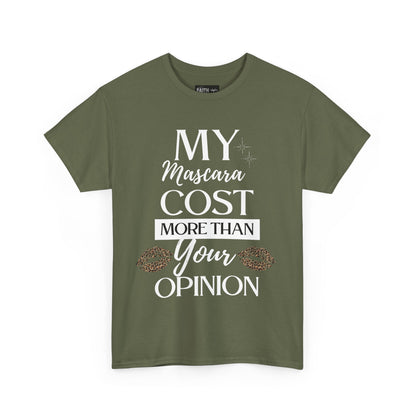 Trendy Statement Tee - 'My Mascara Cost More Than Your Opinion'