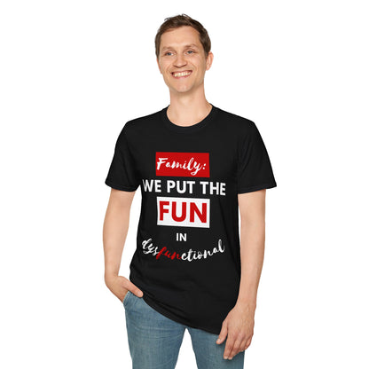 Dysfunctional Family Fun T-Shirt, Family Reunion Tee, Gift for Family Gatherings, Humorous Graphic Shirt, Unisex T-Shirt