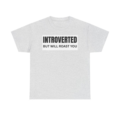 Introverted Roast Tee, Funny Graphic T-Shirt, Male Cotton Tee, Gift for Introverts, Casual Wear