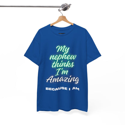Unisex Heavy Cotton Tee - My Nephew Thinks I'm Amazing, Perfect Gift for Family, Birthday Tee, Funny Quote Shirt, Casual Wear, Gifts [...]