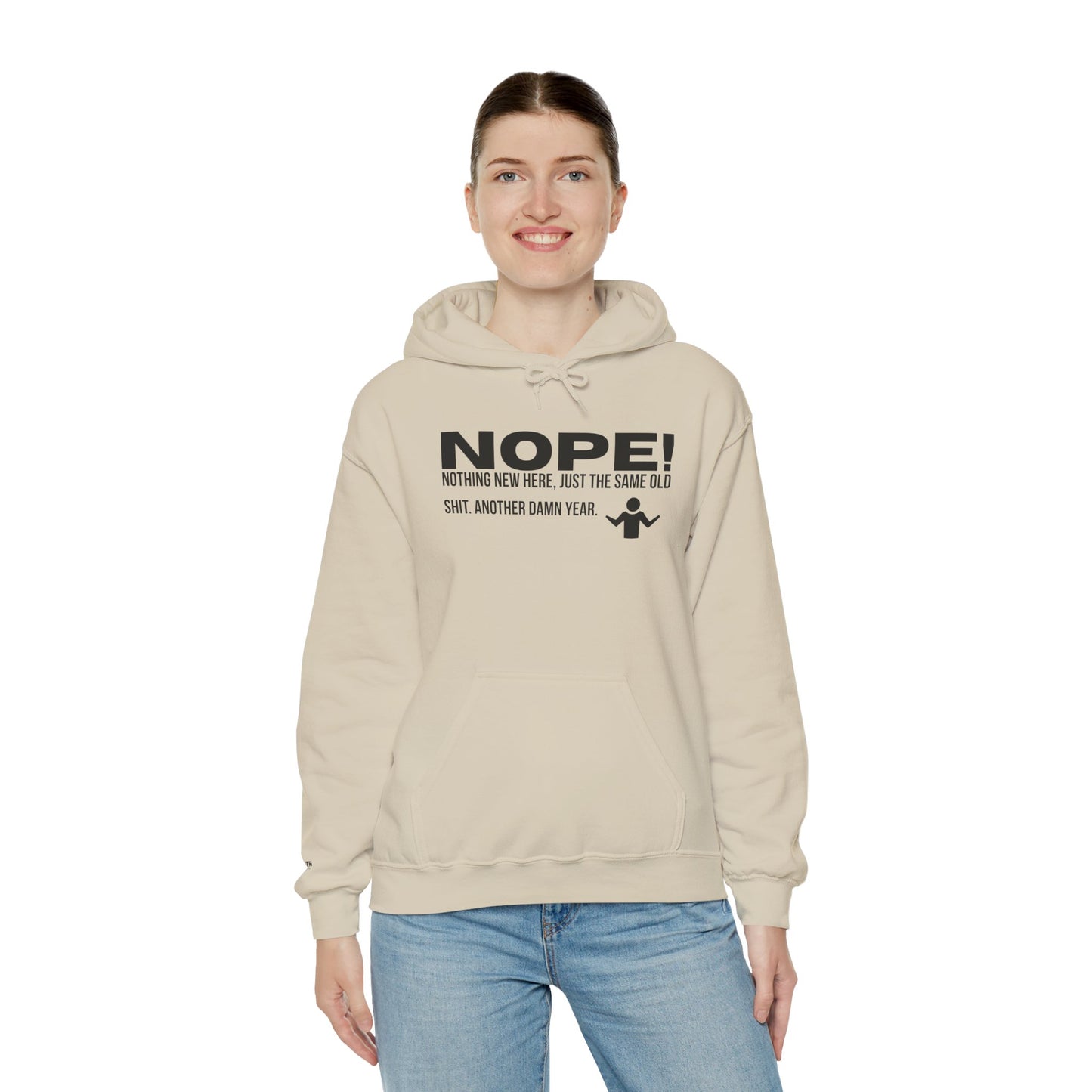 Nope! Hoodie — Funny 'Nothing New Here, Just The Same Old Sh*t' Graphic Pullover