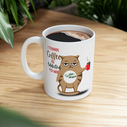 FaithStyles Coffee Addict Cat Ceramic Mug — Funny Cat Saying "I Think Coffee Is Addicted To Me" (11oz, 15oz)