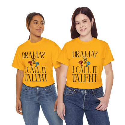 Drama Talent Unisex Heavy Cotton Tee, Funny Graphic Tee, Gift for Actors, Quirky Tee for Drama Lovers, Casual Wear, Gift for Friends