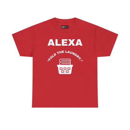 Funny Laundry T-Shirt, Humor Tee, Gift for Mom, Funny Housework Shirt, Unisex Cotton Tee, Alexa Joke Shirt