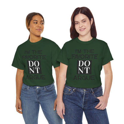 I'm the Favorite Unisex Heavy Cotton Tee, Funny Tee Shirt for Friends, Family Gift, Humor Top, Casual Wear, Birthday Gift, Everyday Comfort
