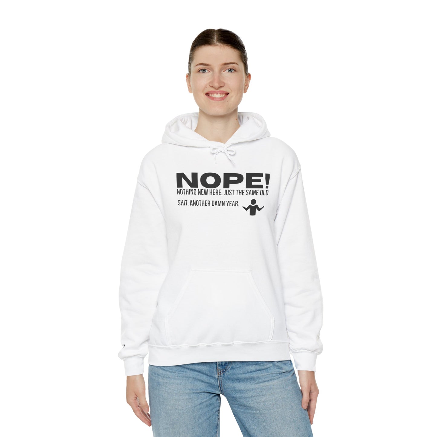 Nope! Hoodie — Funny 'Nothing New Here, Just The Same Old Sh*t' Graphic Pullover