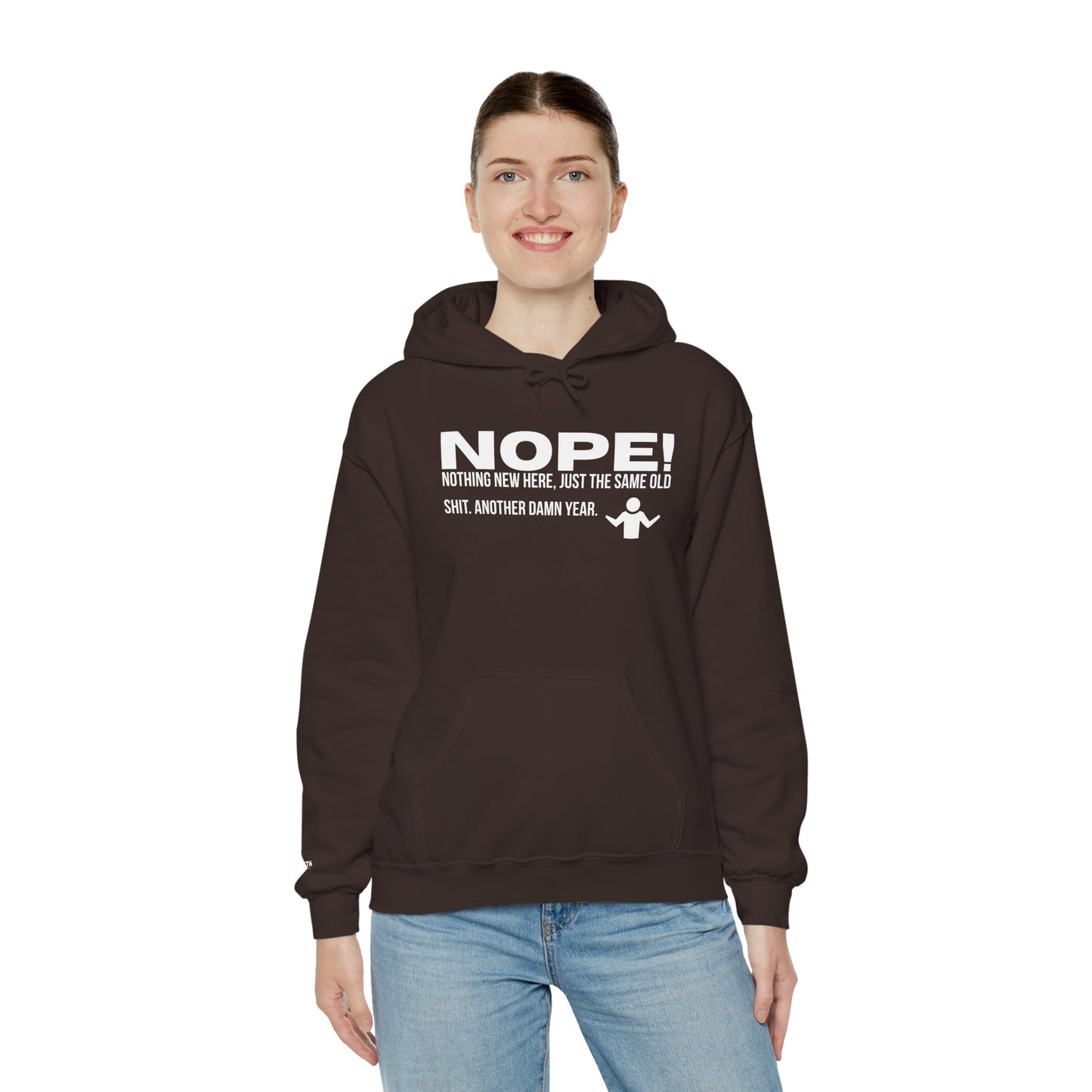 Nope! Hoodie — Funny 'Nothing New Here, Just The Same Old Sh*t' Graphic Pullover