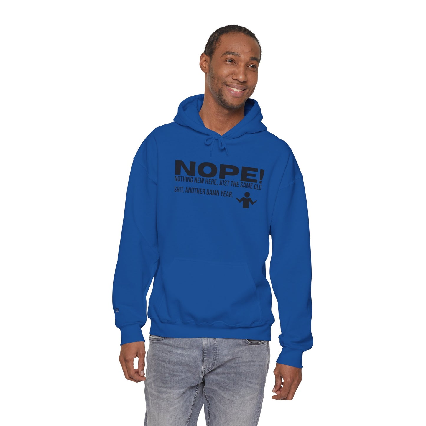 Nope! Hoodie — Funny 'Nothing New Here, Just The Same Old Sh*t' Graphic Pullover