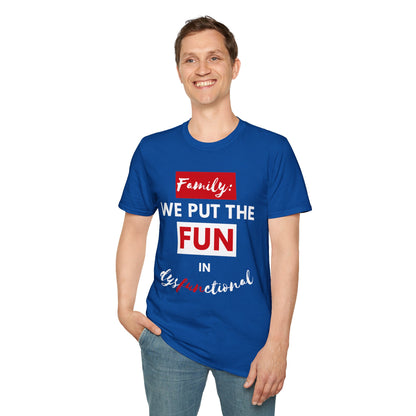 Dysfunctional Family Fun T-Shirt, Family Reunion Tee, Gift for Family Gatherings, Humorous Graphic Shirt, Unisex T-Shirt