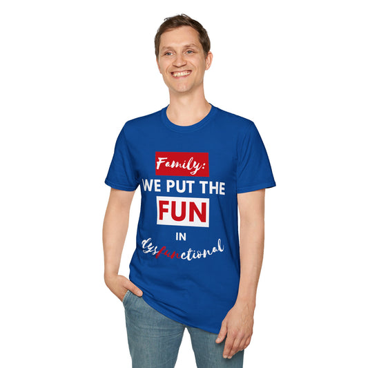 Dysfunctional Family Fun T-Shirt, Family Reunion Tee, Gift for Family Gatherings, Humorous Graphic Shirt, Unisex T-Shirt
