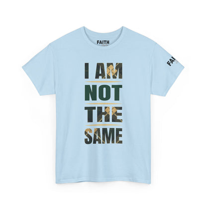 FaithStyles I Am Not The Same Tee — Inspirational Statement T-Shirt