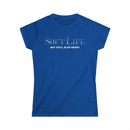 Women's Softstyle Tee, Casual Graphic Tee, Soft Life Shirt, Everyday Wear, Gift for Her, Relaxed Style Tee
