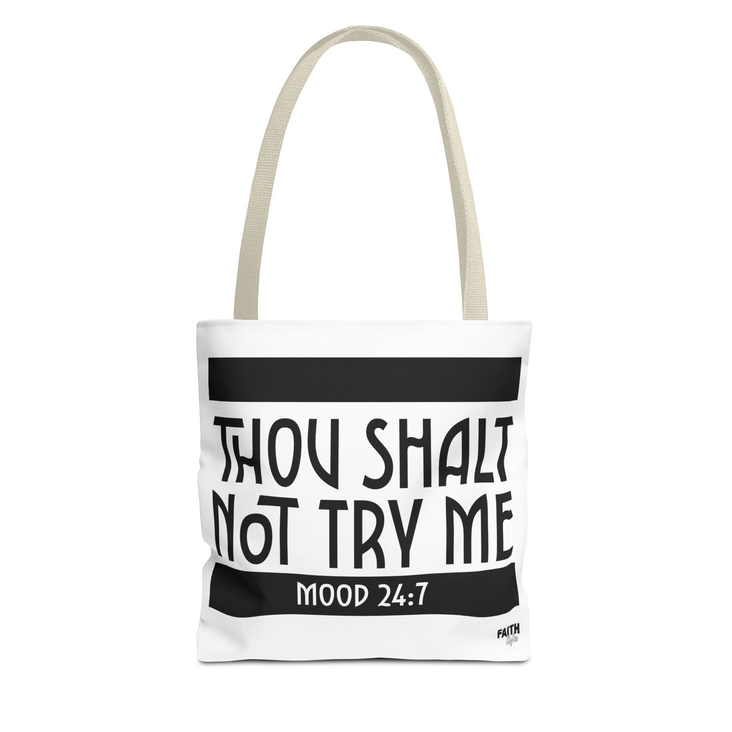 FaithStyles Tote Bag — "Thou Shalt Not Try Me" Mood 24:7 Black & White Statement Tote