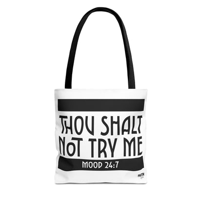FaithStyles Tote Bag — "Thou Shalt Not Try Me" Mood 24:7 Black & White Statement Tote