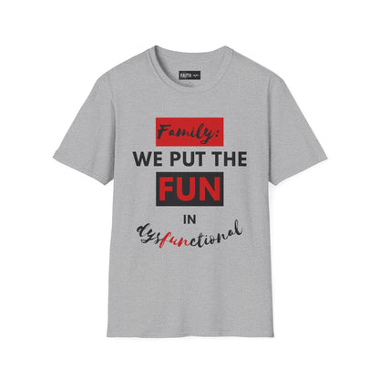 Dysfunctional Family Fun T-Shirt, Family Reunion Tee, Gift for Family Gatherings, Humorous Graphic Shirt, Unisex T-Shirt