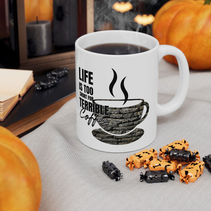 FaithStyles Coffee Mug – “Life Is Too Short For Terrible Coffee” Ceramic Cup (11oz & 15oz)