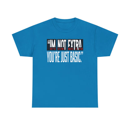 I'm Not Extra Male Tee, Casual T-Shirt, Fun Statement Shirt, Gift for Friends, Everyday Wear