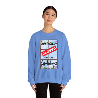 Holiday Closure Crewneck Sweatshirt, Cozy Winter Sweater, Gift for Holidays, Comfy Crewneck, Closed for the Holidays Sweatshirt
