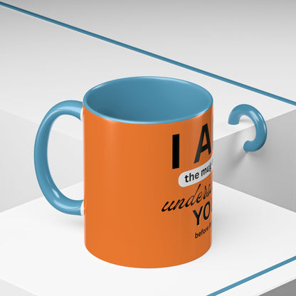 I AM The Mug That Understands You - Funny Coffee Mug, Gift for Coffee Lovers, Morning Motivation Mug, Cute Office Mug, Funny Gift Idea
