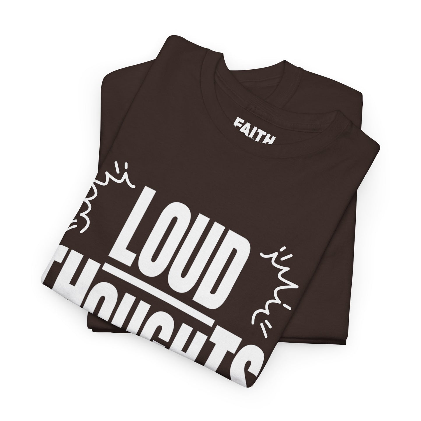 FaithStyles Loud Thoughts Today T-Shirt — Funny Mental Health Graphic Tee