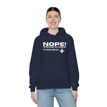 Nope! Hoodie — Funny 'Nothing New Here, Just The Same Old Sh*t' Graphic Pullover
