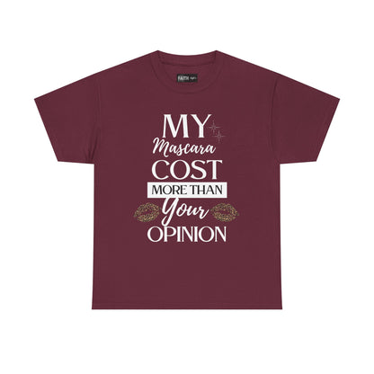 Trendy Statement Tee - 'My Mascara Cost More Than Your Opinion'