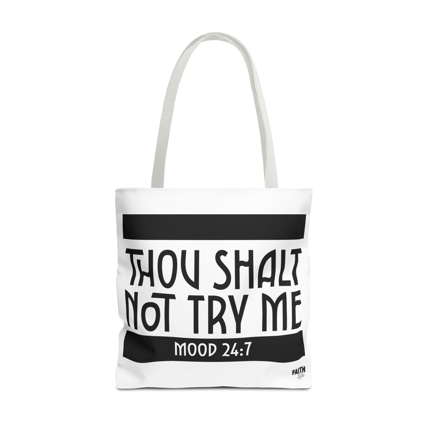 FaithStyles Tote Bag — "Thou Shalt Not Try Me" Mood 24:7 Black & White Statement Tote
