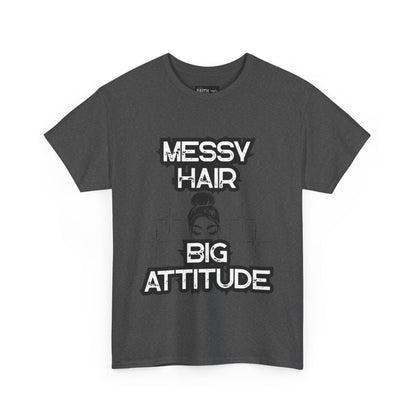 Messy Hair Big Attitude Tee | Stylish Graphic T-Shirt for Casual Wear, Gifts, Everyday Fashion, Relaxed Fit Tee