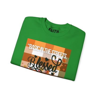 Cozy Quote Sweatshirt - "Basic in the Streets, Blessed in the Sheets"