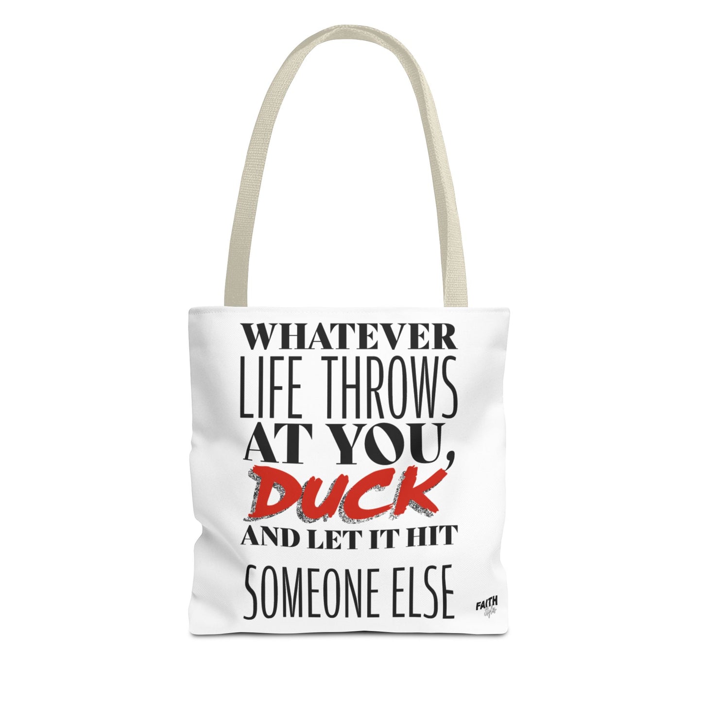 FaithStyles Tote Bag — "Whatever Life Throws at You, Duck" Funny Motivational Quote Tote