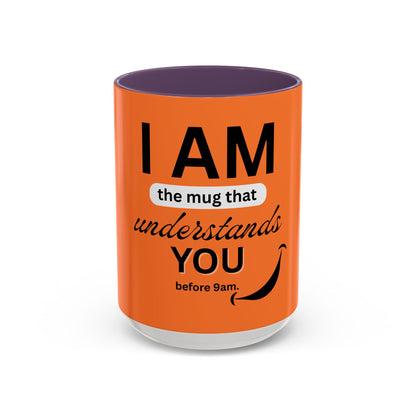 I AM The Mug That Understands You - Funny Coffee Mug, Gift for Coffee Lovers, Morning Motivation Mug, Cute Office Mug, Funny Gift Idea