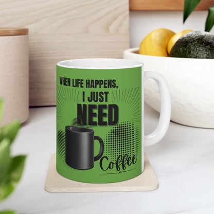 FaithStyles Ceramic Mug — "When Life Happens" Green Coffee Mug