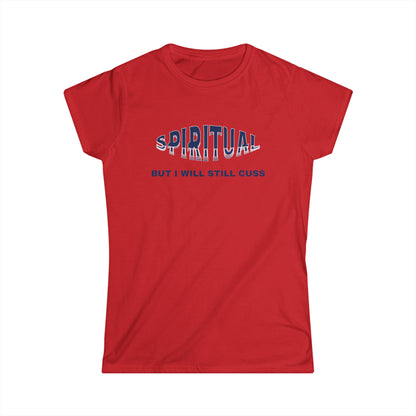 Spiritual Cuss Women's Tee, Casual Shirt, Gift for Her, Spirituality Shirt, Funny Quote Tee, Everyday Wear